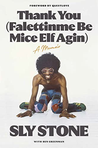 Thank You (Falettinme Be Mice Elf Agin): A Memoir by Sly Stone (Hardcover)