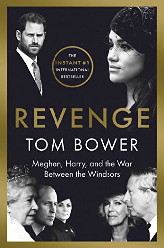 Revenge: Meghan, Harry, and the War Between the Windsors by Tom Bower (Hardcover)