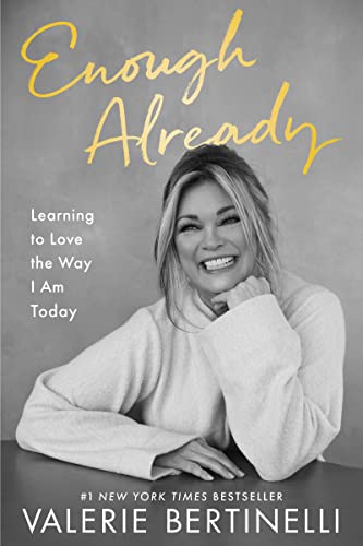 Enough Already: Learning to Love the Way I Am Today by Valerie Bertinelli