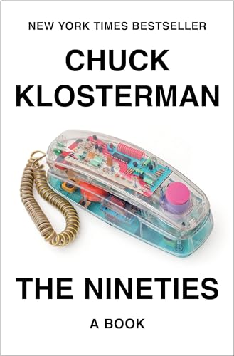 The Nineties: A Book by Chuck Klosterman