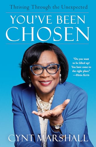 You've Been Chosen: Thriving Through the Unexpected by Cynt Marshall (Hardcover)