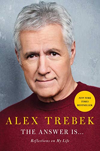 The Answer Is . . .: Reflections on My Life by Alex Trebek (Hardcover)
