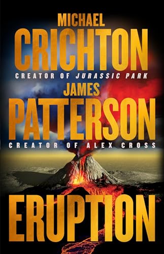 Eruption: A Thriller by James Patterson and Michael Crichton (Hardcover)