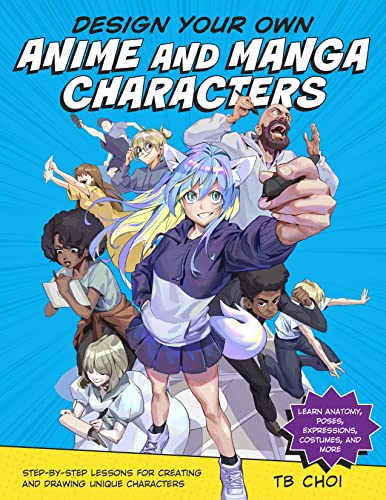 Design Your Own Anime and Manga Characters by TB Choi (Paperback)