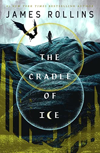 The Cradle of Ice (Moonfall, Book 2) by James Rollins