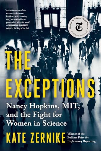 The Exceptions: Nancy Hopkins, MIT, and the Fight for Women in Science by Kate Zernike