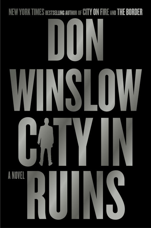 City in Ruins: A Novel (The Danny Ryan Trilogy, 3) by Don Winslow (Hardcover)