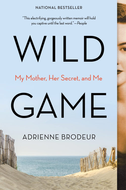 Wild Game: My Mother, Her Secret, and Me by Adrienne Brodeur (Paperback)