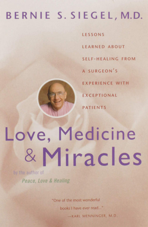 Love, Medicine and Miracles by Bernie S. Siegel (Paperback)