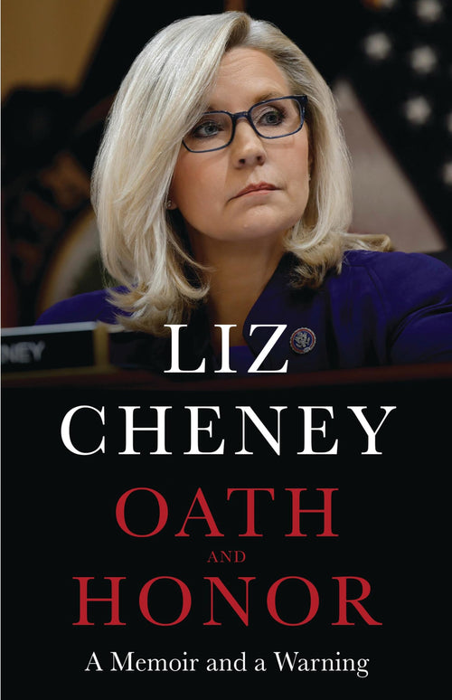 Oath and Honor: A Memoir and a Warning by Liz Cheney (Hardcover)