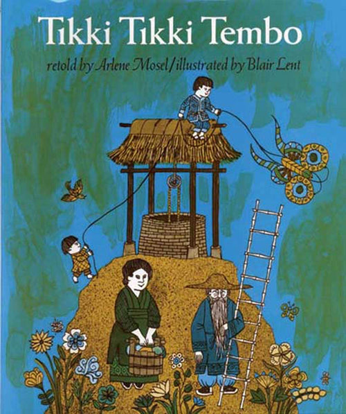 Tikki Tikki Tembo by Arlene Mosel and Blair Lent