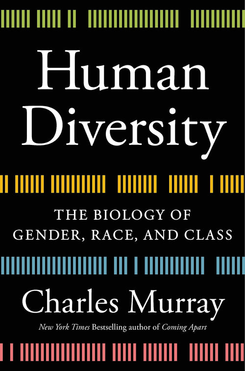 Human Diversity: The Biology of Gender, Race, and Class by Charles Murray (Hardcover)