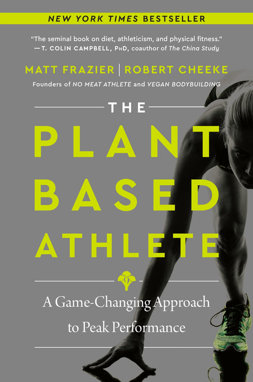 The Plant-Based Athlete by Matt Frazier and Robert Cheeke (Paperback)