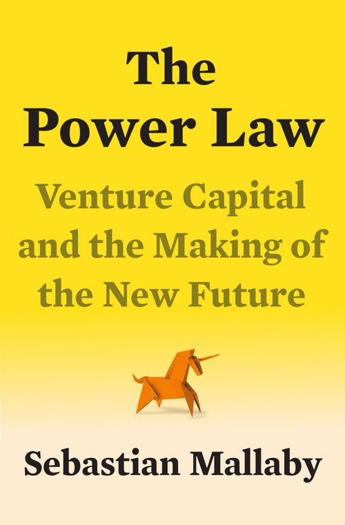 The Power Law: Venture Capital and the New Future by Sebastian Mallaby (Hardcover)