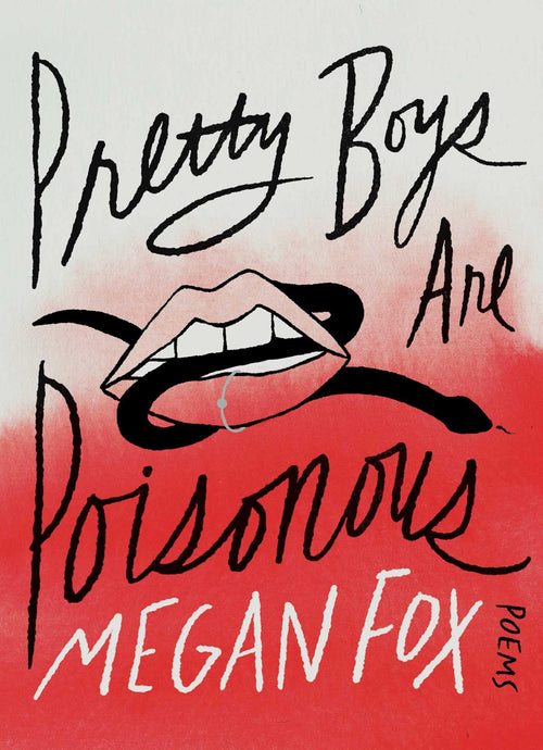 Pretty Boys Are Poisonous: Poems by Megan Fox (Hardcover)