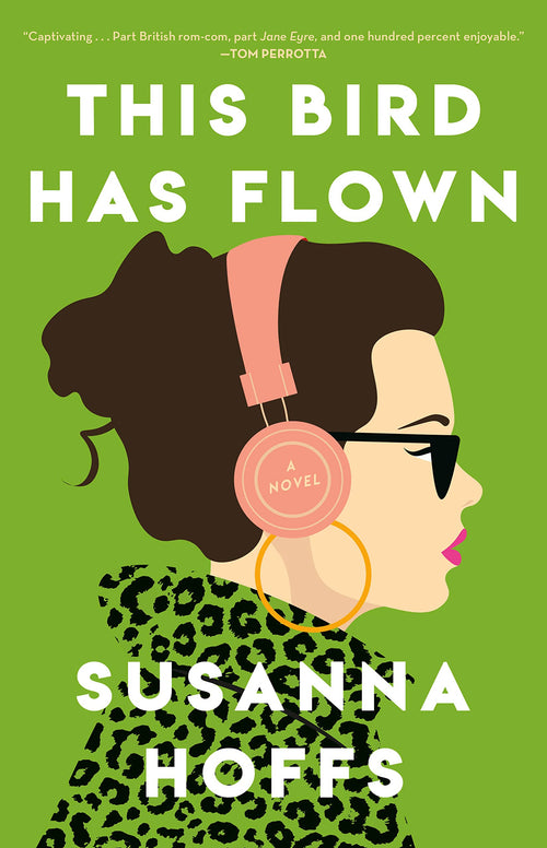 This Bird Has Flown: A Novel by Susanna Hoffs