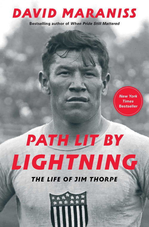 Path Lit by Lightning: The Life of Jim Thorpe by David Maraniss (Hardcover)