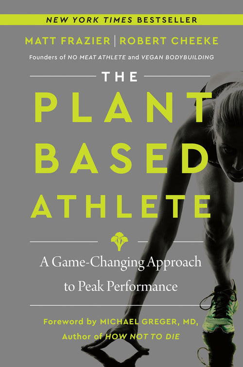 The Plant-Based Athlete by Matt Frazier and Robert Cheeke (Hardcover)