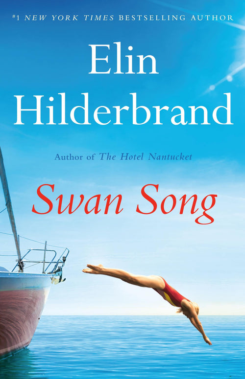 Swan Song by Elin Hilderbrand (Hardcover)