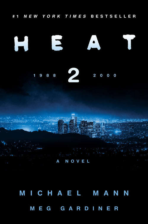 Heat 2: A Novel by Michael Mann and Meg Gardiner (Hardcover)