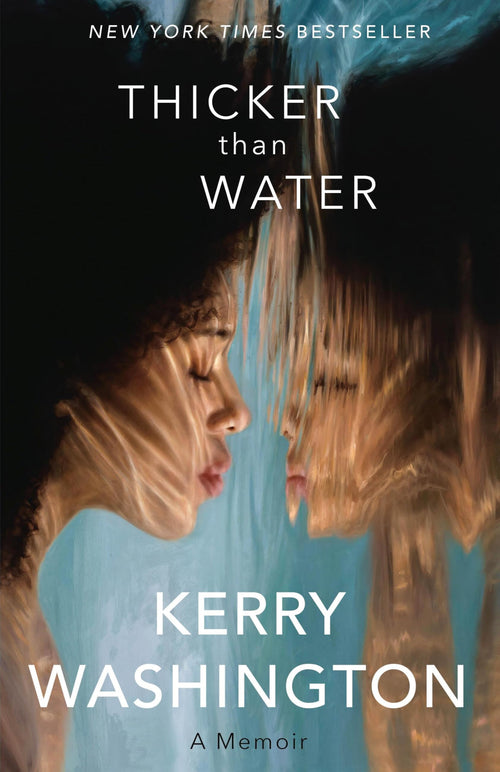 Thicker than Water: A Memoir by Kerry Washington (Hardcover)