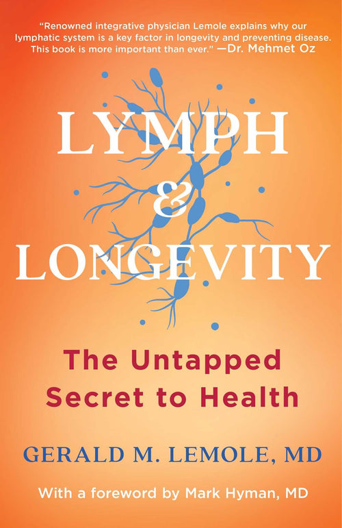 Lymph & Longevity by Gerald Lemole and Mark Hyman (Hardcover)