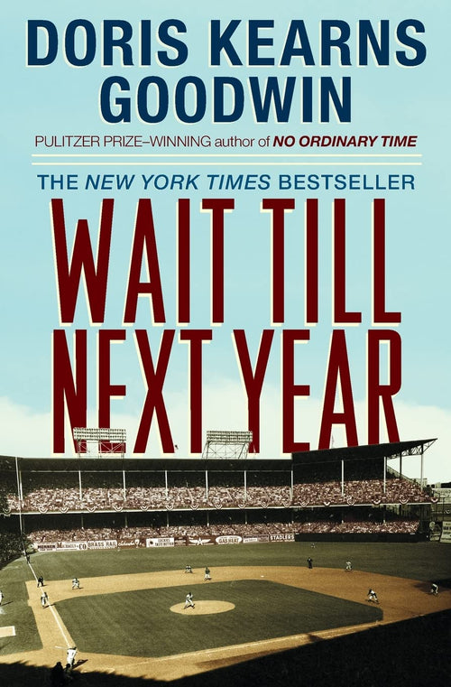Wait Till Next Year: A Memoir by Doris Kearns Goodwin (Paperback)