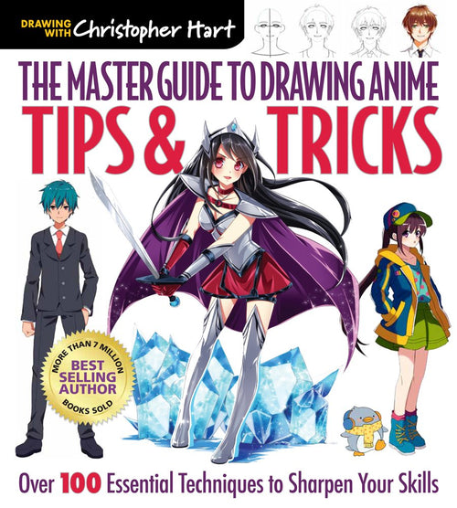 Master Guide to Drawing Anime: Tips and Tricks, Volume 3 by Christopher Hart (Paperback)