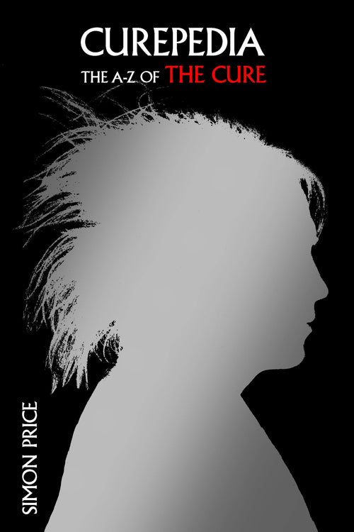 Curepedia: An A-Z of The Cure by Simon Price (Hardcover)