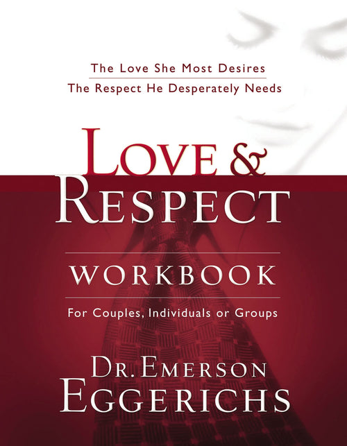 Love and Respect Workbook by Dr. Emerson Eggerichs (Paperback)