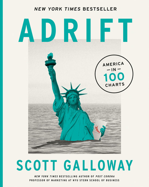Adrift: America in 100 Charts by Scott Galloway (Hardcover)