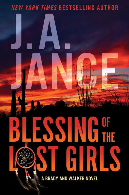 Blessing of the Lost Girls: A Brady and Walker Family Novel by J. A. Jance (Hardcover)