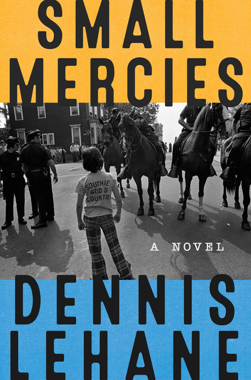 Small Mercies: A Novel by Dennis Lehane (Hardcover)