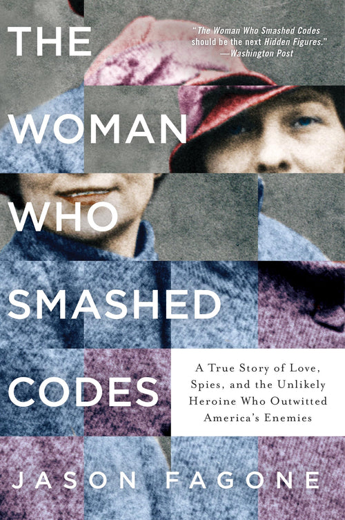 The Woman Who Smashed Codes by Jason Fagone (Paperback)