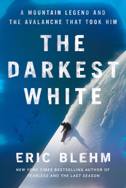 The Darkest White by Eric Blehm (Hardcover)