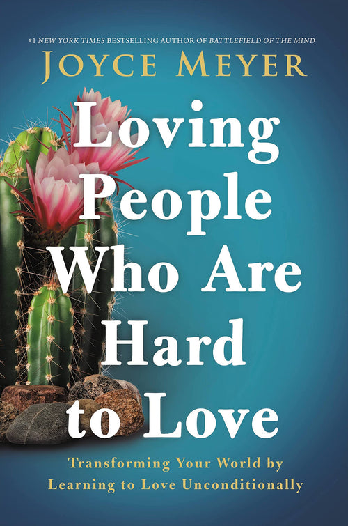 Loving People Who Are Hard to Love by Joyce Meyer (Hardcover)
