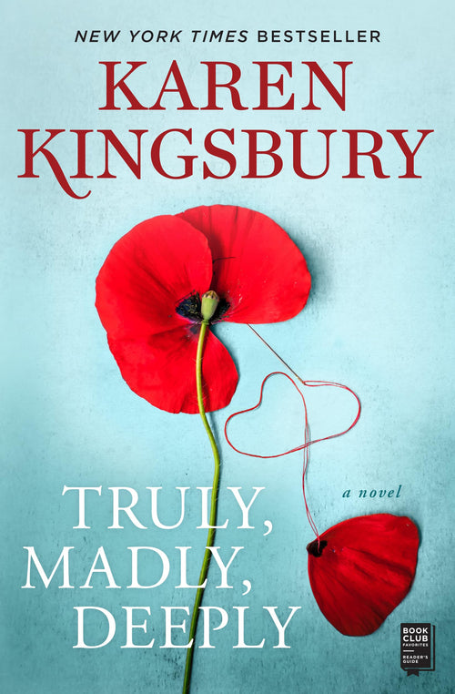 Truly, Madly, Deeply: A Novel by Karen Kingsbury (Paperback)