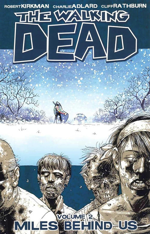 The Walking Dead, Vol. 2: Miles Behind Us by Robert Kirkman and Charlie Adlard (Paperback)