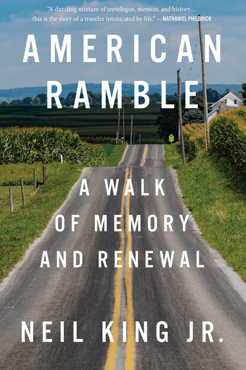American Ramble: A Walk of Memory and Renewal by Neil King (Hardcover)