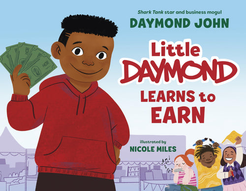 Little Daymond Learns to Earn by Daymond John and Nicole Miles (Hardcover)
