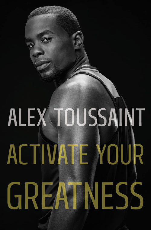 Activate Your Greatness by Alex Toussaint (Hardcover)
