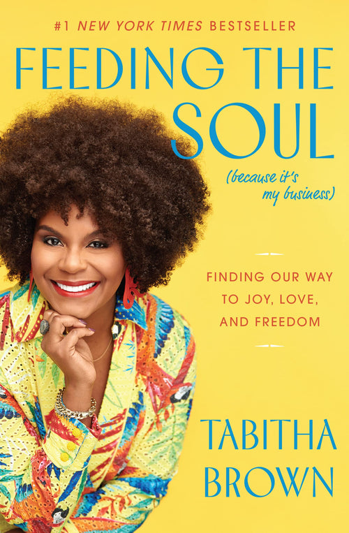 Feeding the Soul (Because It's My Business) by Tabitha Brown (Hardcover)