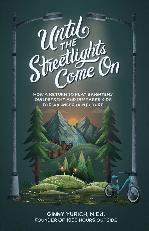Until the Streetlights Come On by Ginny Yurich (Hardcover)