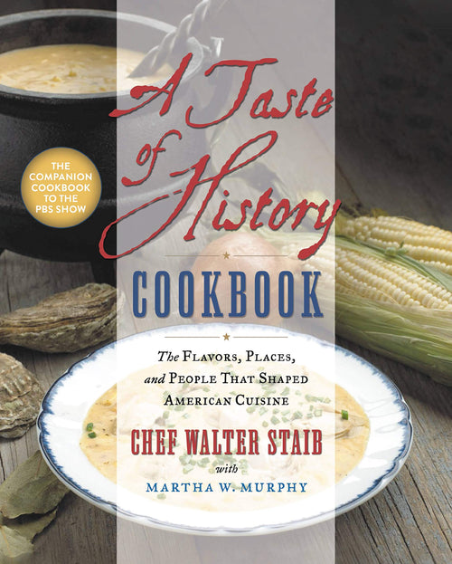 A Taste of History Cookbook by Walter Staib (Hardcover)