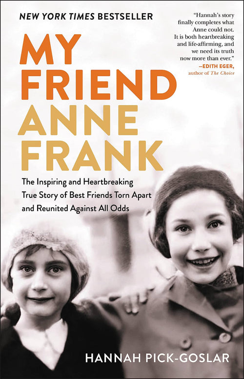 My Friend Anne Frank by Hannah Pick-Goslar and Dina Kraft