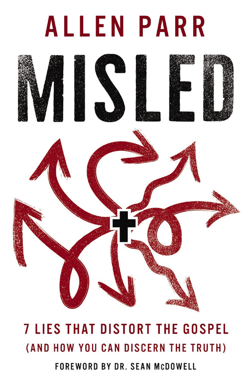 Misled: 7 Lies That Distort the Gospel by Allen Parr (Hardcover)