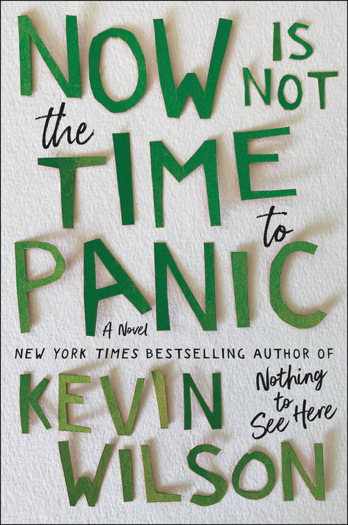 Now Is Not the Time to Panic by Kevin Wilson (Hardcover)