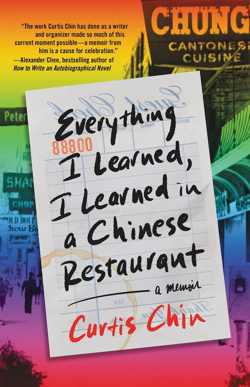 Everything I Learned, I Learned in a Chinese Restaurant by Curtis Chin (Hardcover)