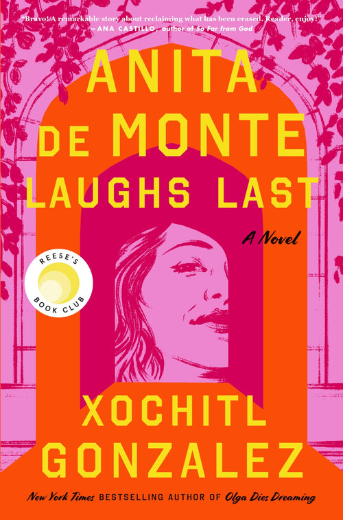 Anita de Monte Laughs Last: A Novel by Xochitl Gonzalez (Hardcover)