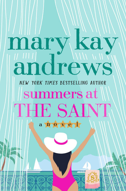 Summers at the Saint: A Novel by Mary Kay Andrews (Hardcover)